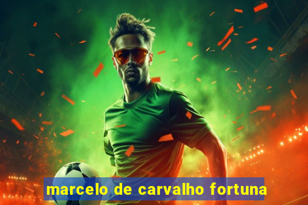 marcelo de carvalho fortuna